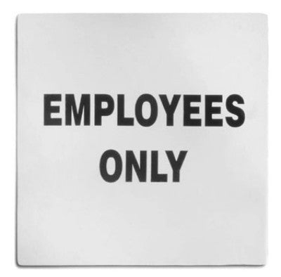 SS Sign Employees Only 5 X 5"